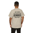 "Not To Brag But I've Been The Same Gender Since Birth" ⎯ T-Shirt