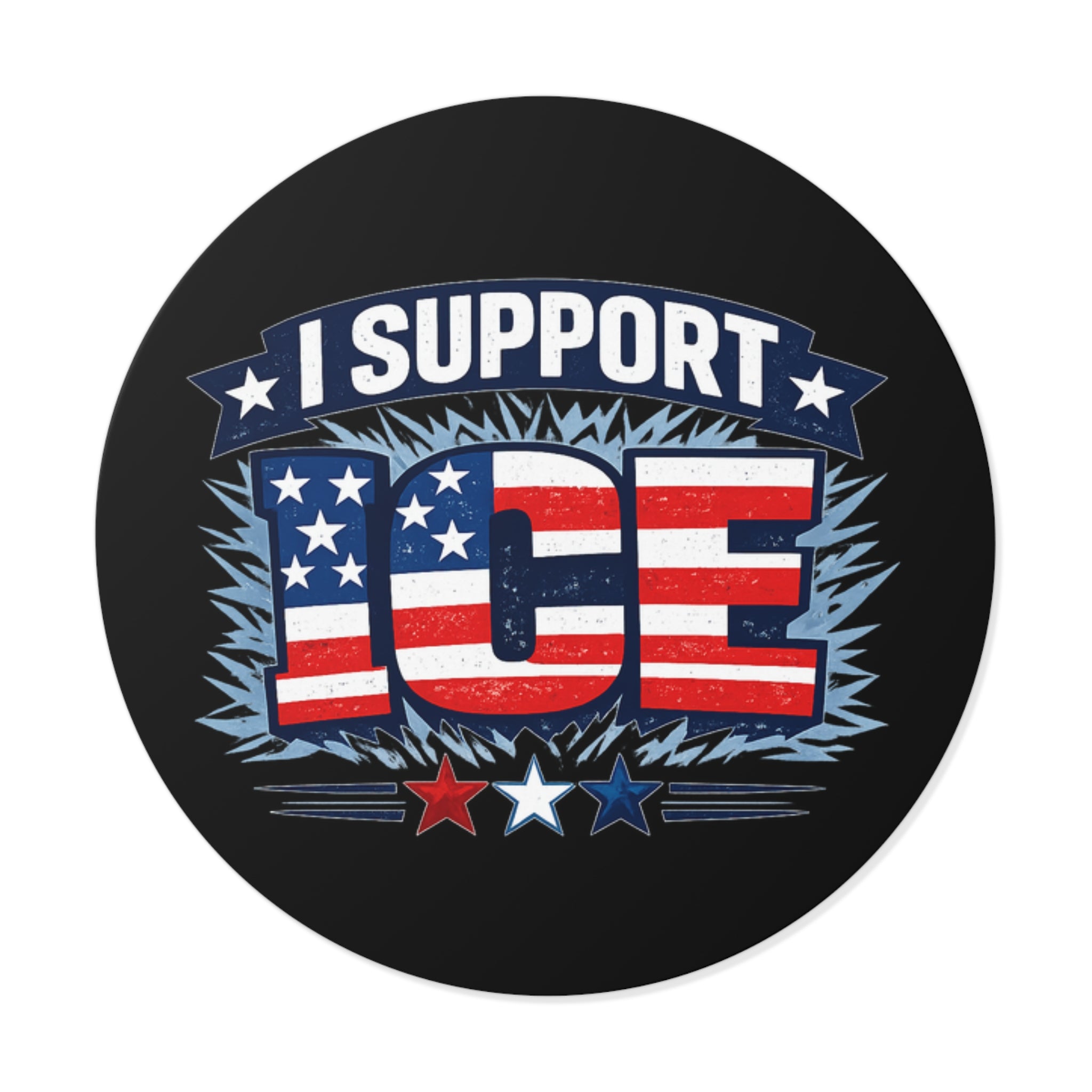 I Support ICE Round Vinyl Sticker — Patriotic American Flag Design