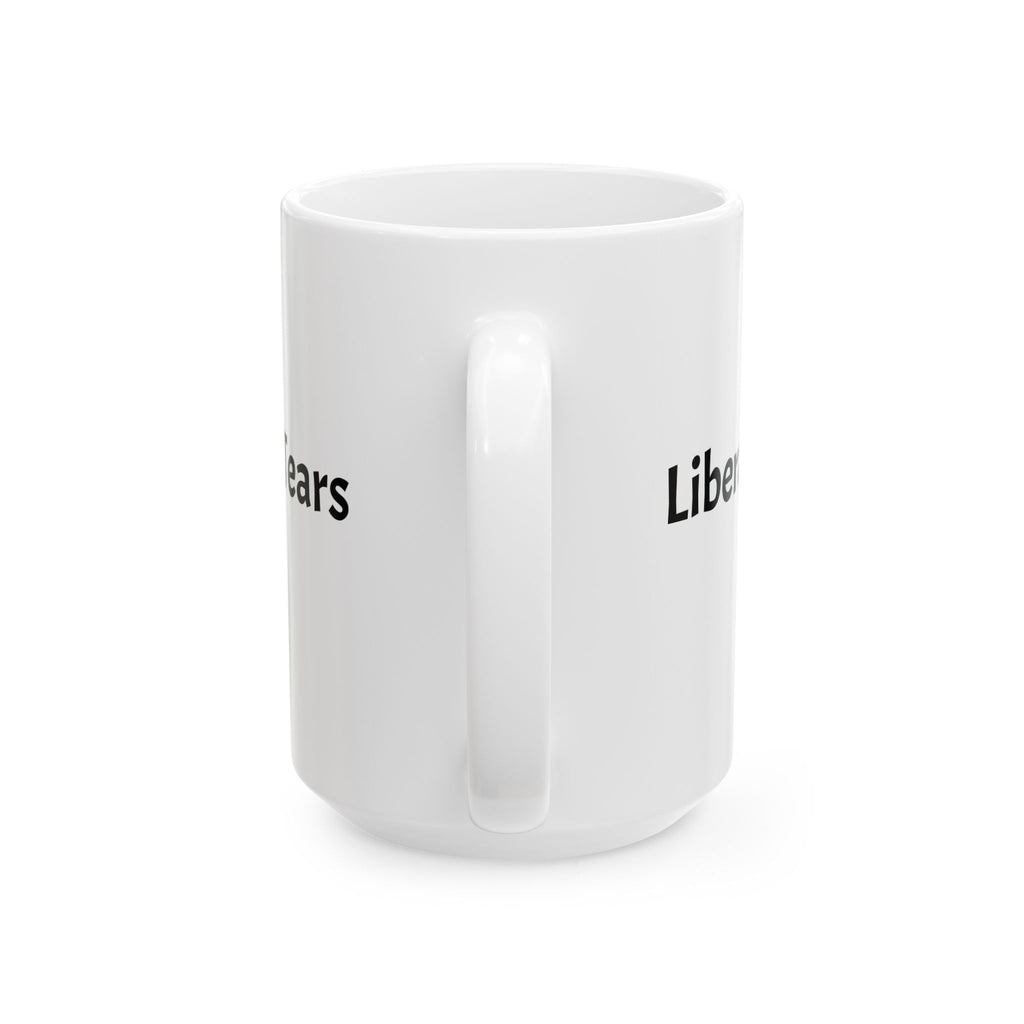 "Liberal Tears" Funny Conservative Coffee Mug