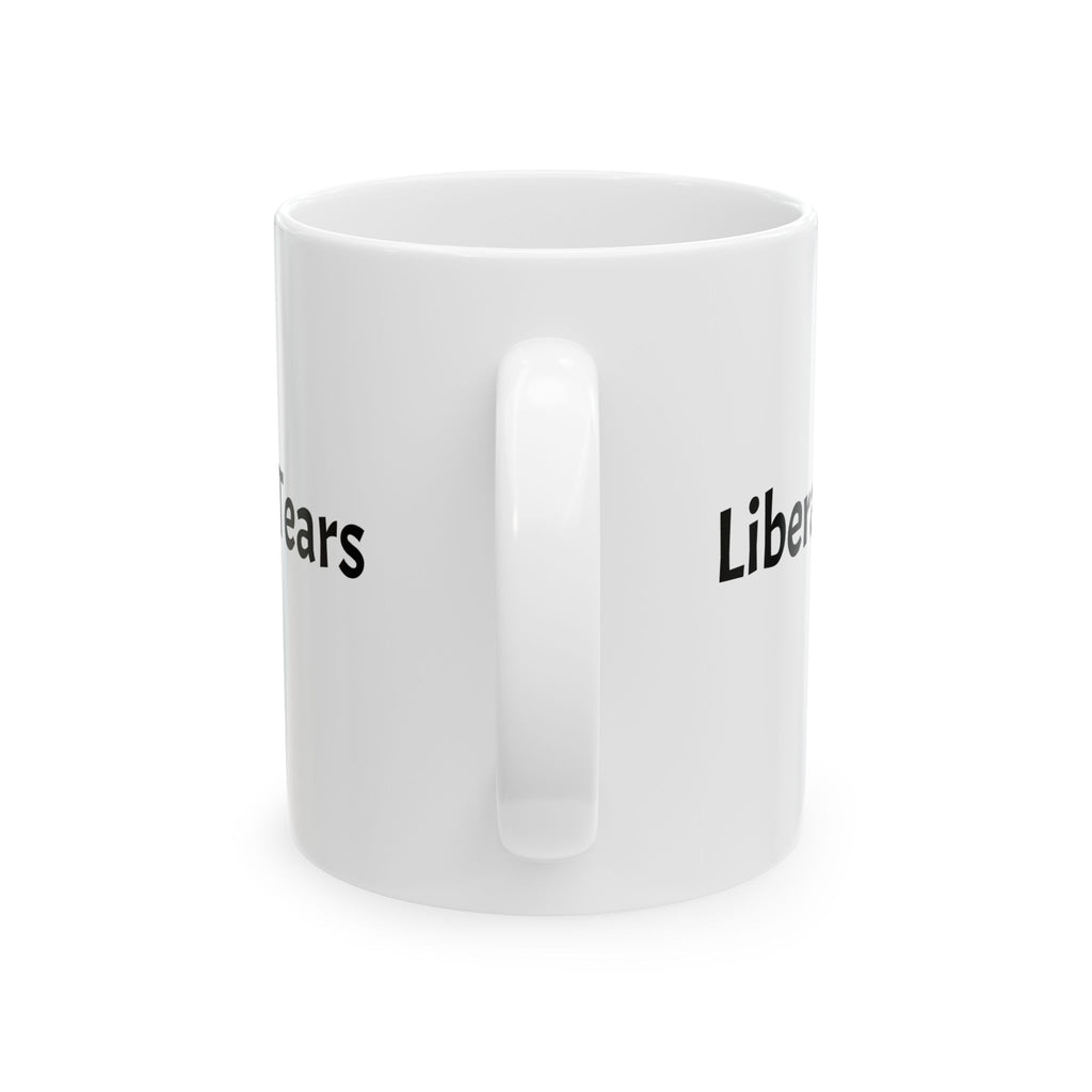 "Liberal Tears" Funny Conservative Coffee Mug