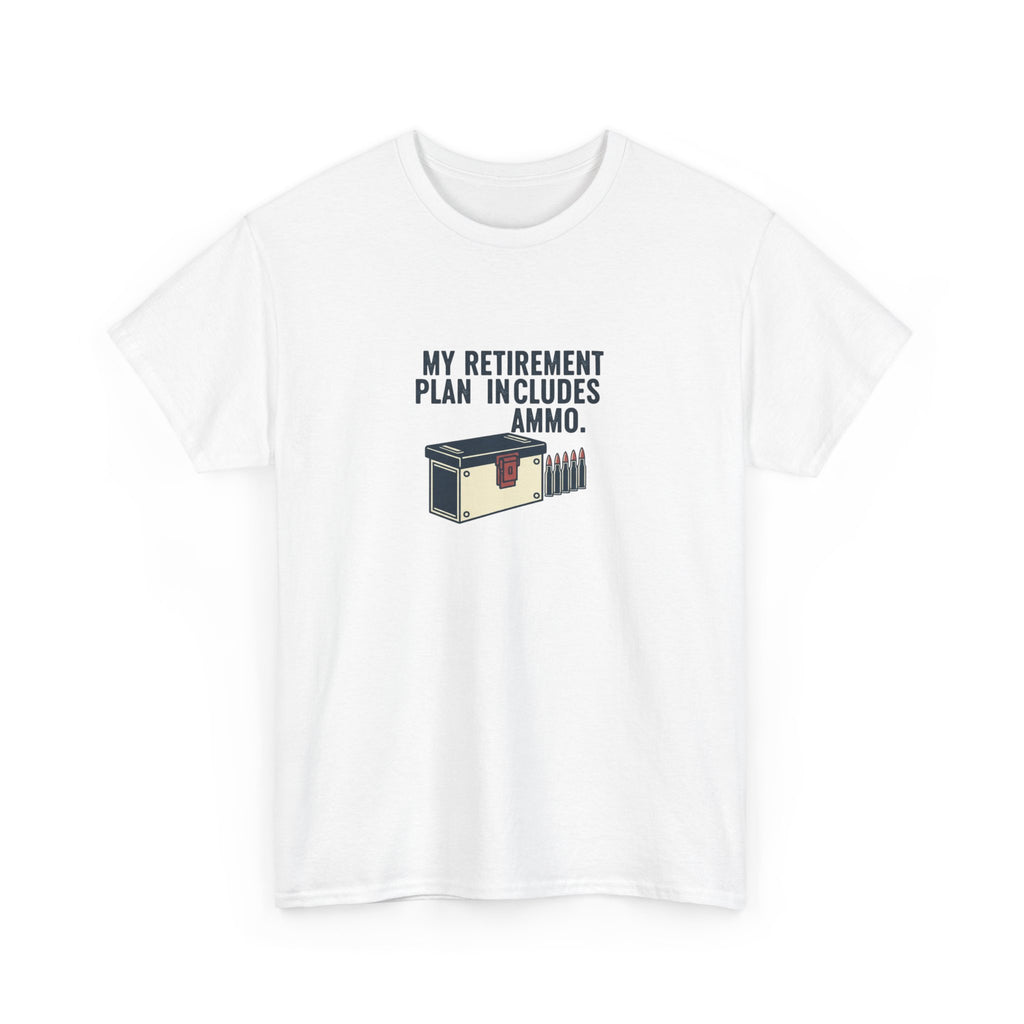 Ammunition Retirement Plan T-Shirt — Funny Gun Lover Tee