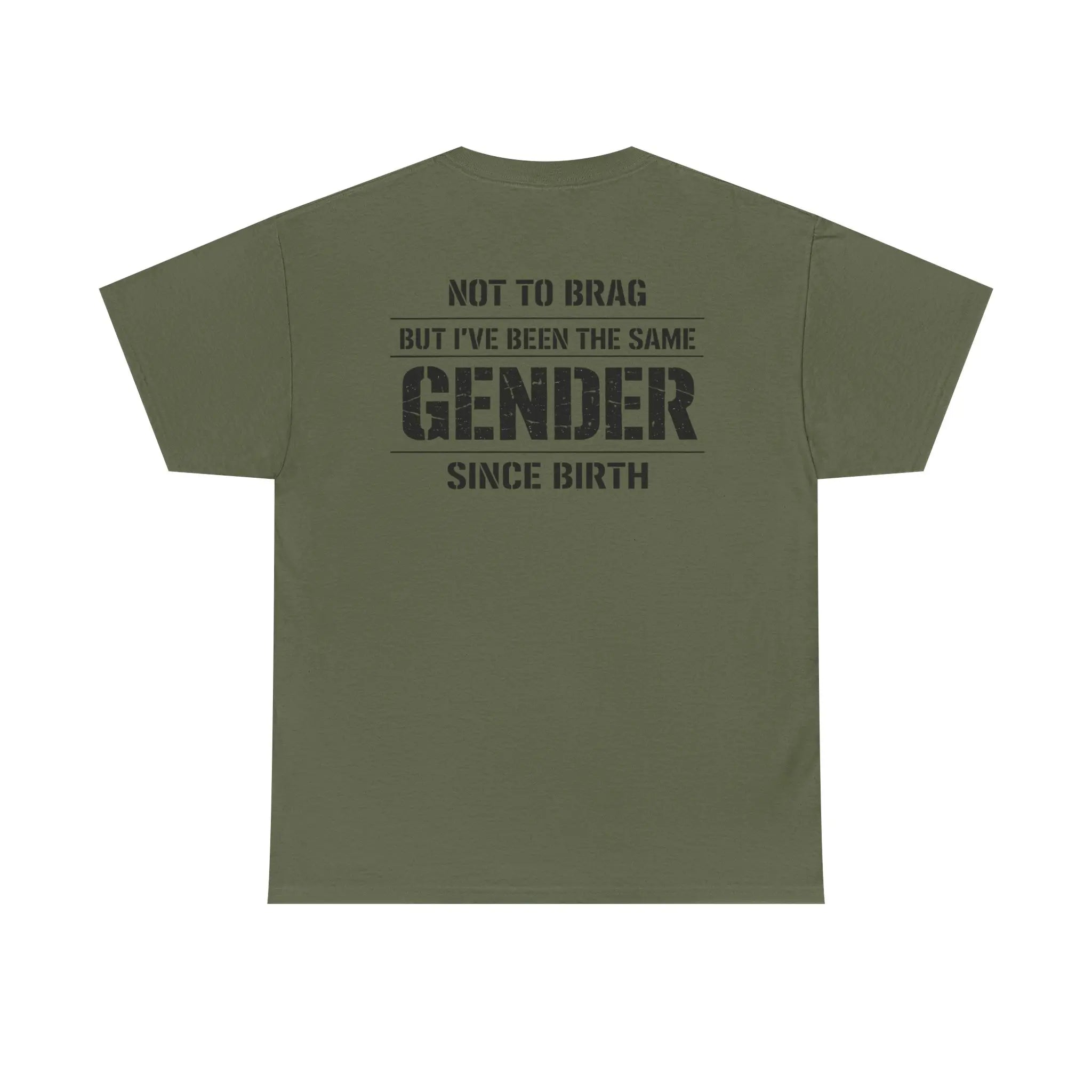 "Not To Brag But I've Been The Same Gender Since Birth" ⎯ T-Shirt