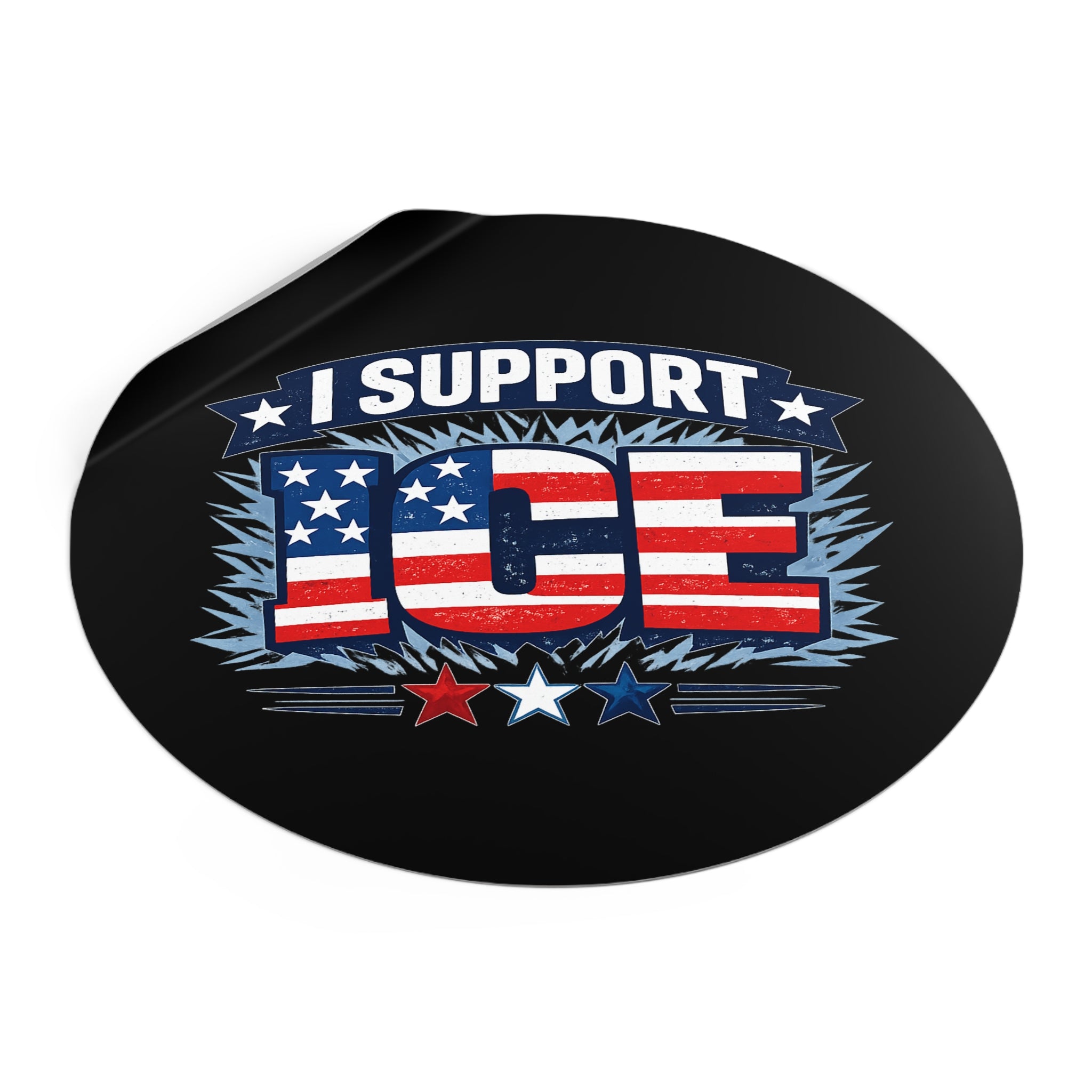 I Support ICE Round Vinyl Sticker — Patriotic American Flag Design