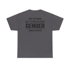 "Not To Brag But I've Been The Same Gender Since Birth" ⎯ T-Shirt
