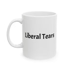 "Liberal Tears" Funny Conservative Coffee Mug