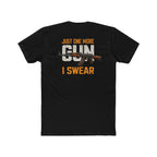 "Just One More Gun I Swear" — Graphic Tee