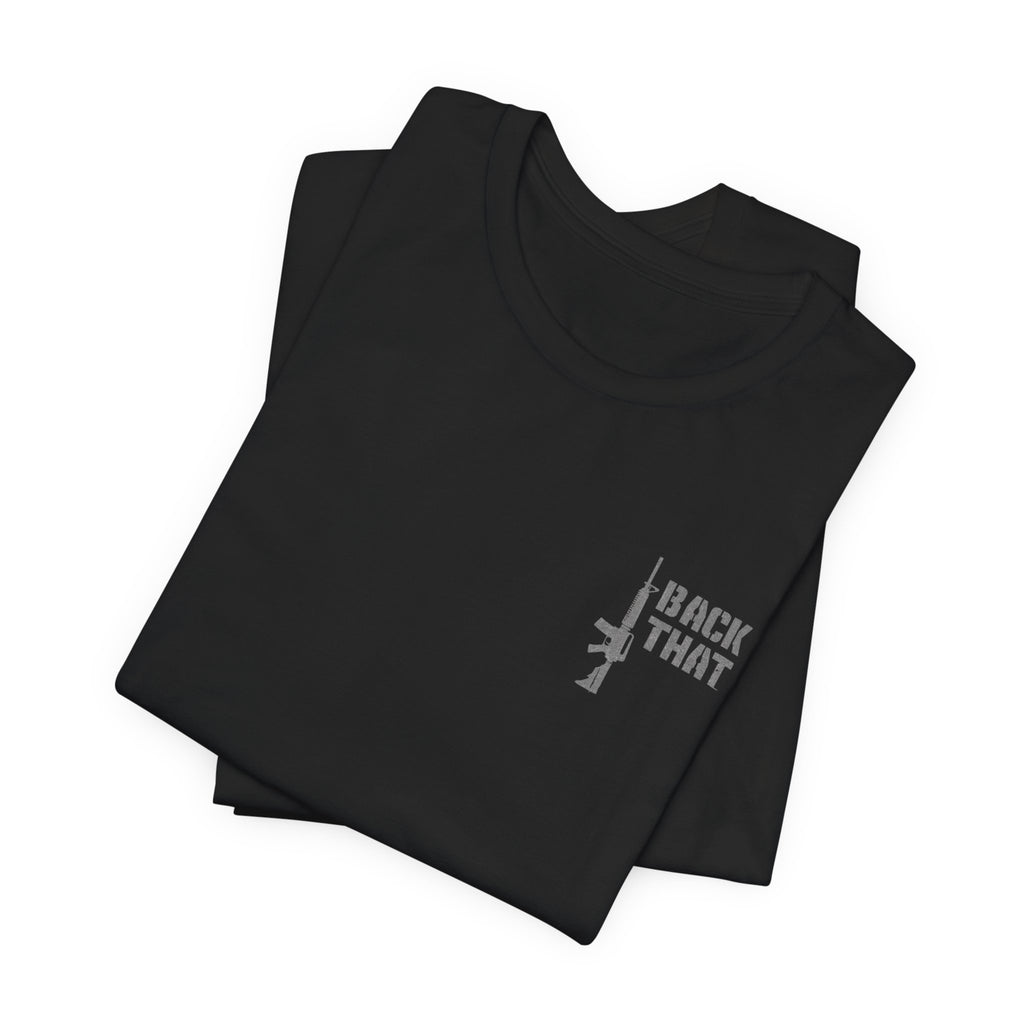 T-Shirt — "I Back That" Rifle Graphic Military-Inspired Tee