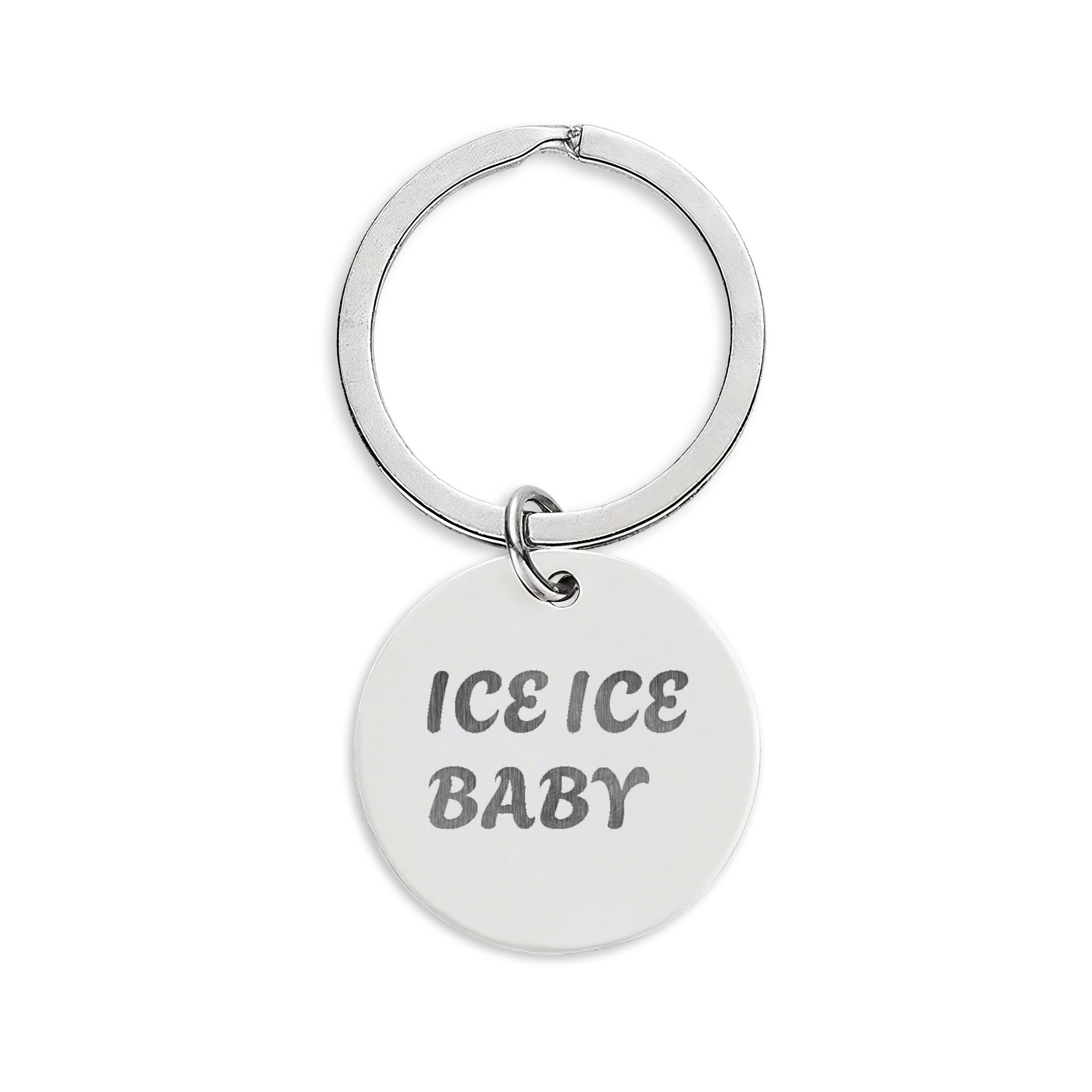 Ice Ice Baby Round Stainless Steel Keychain — Engraved Novelty Keyring