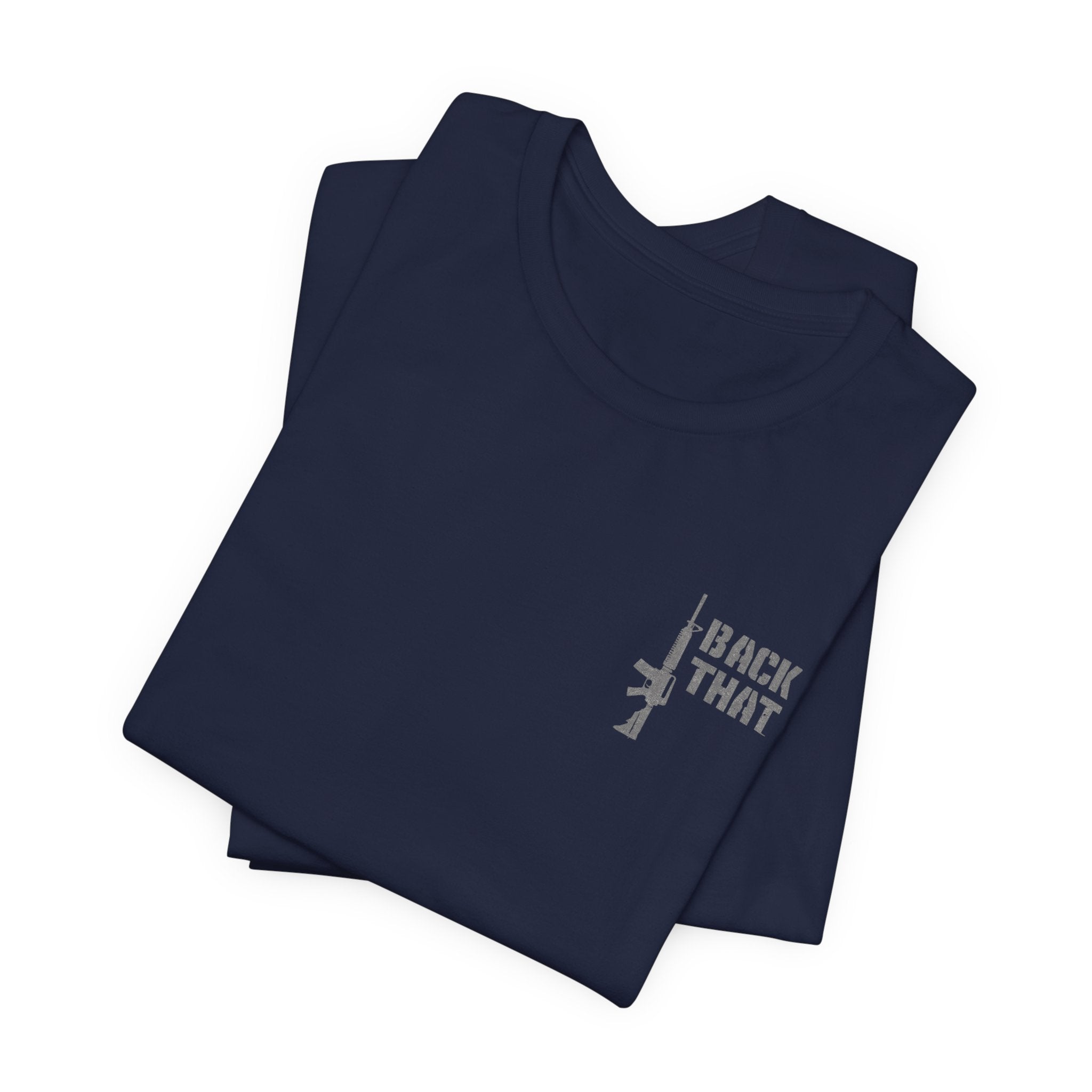T-Shirt — "I Back That" Rifle Graphic Military-Inspired Tee