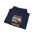 "Just One More Gun I Swear" - Graphic Hoodie