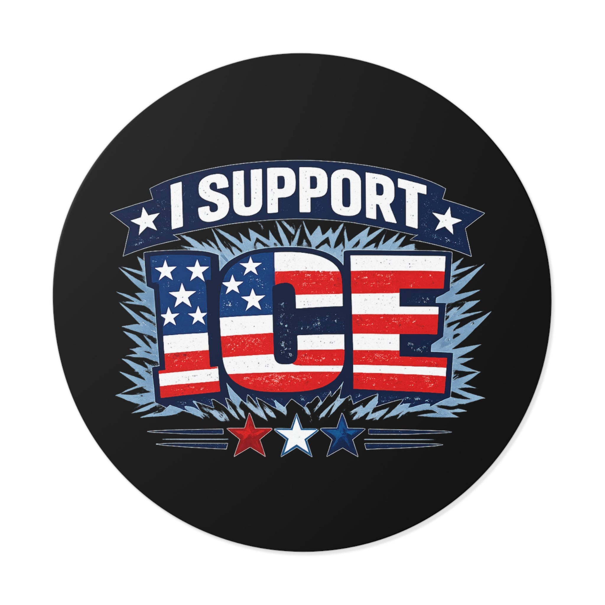 I Support ICE Round Vinyl Sticker — Patriotic American Flag Design