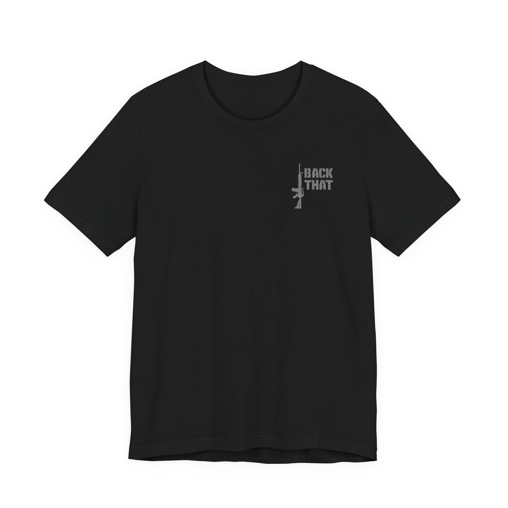T-Shirt — "I Back That" Rifle Graphic Military-Inspired Tee